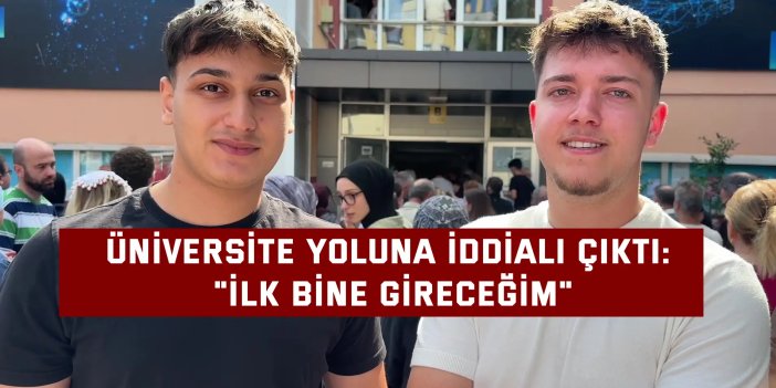 Üniversite yoluna iddialı çıktı: "İlk bine gireceğim"