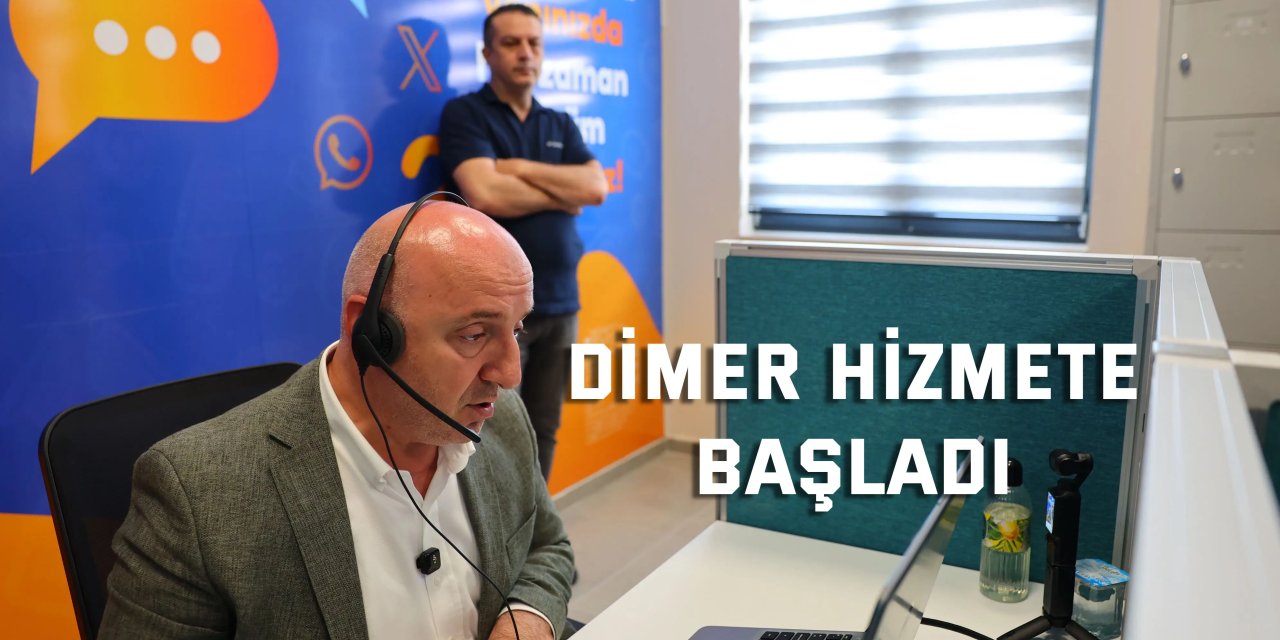 DİMER Hizmete Başladı