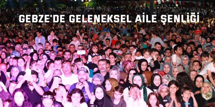 Gebze'de Geleneksel Aile Şenliği