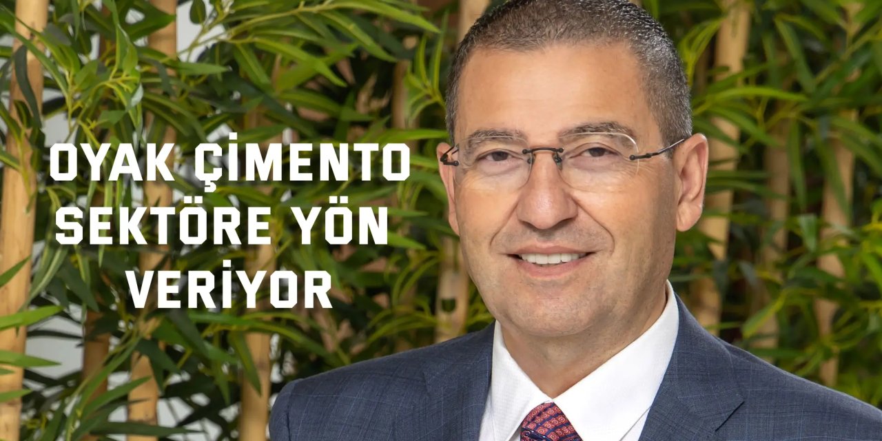 OYAK Çimento,  sektöre yön veriyor