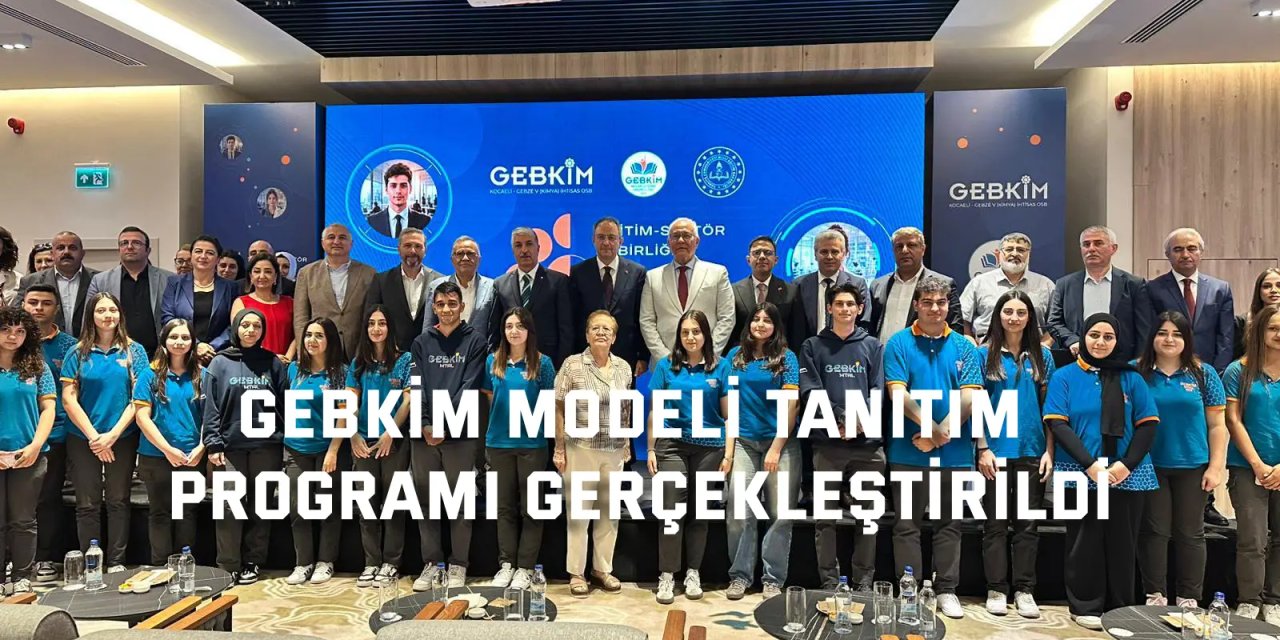 GEBKİM Modeli Tanıtım Programı Gerçekleştirildi