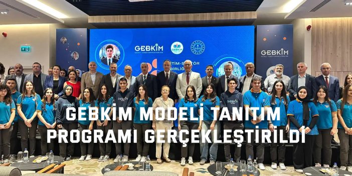 GEBKİM Modeli Tanıtım Programı Gerçekleştirildi