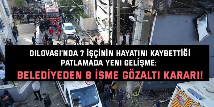 Dilovası’nda 7 İşçinin Hayatını Kaybettiği Patlamada Yeni Gelişme: Belediyeden 8 İsme Gözaltı Kararı!