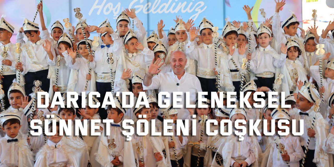 Darıca’da Geleneksel Sünnet Şöleni coşkusu