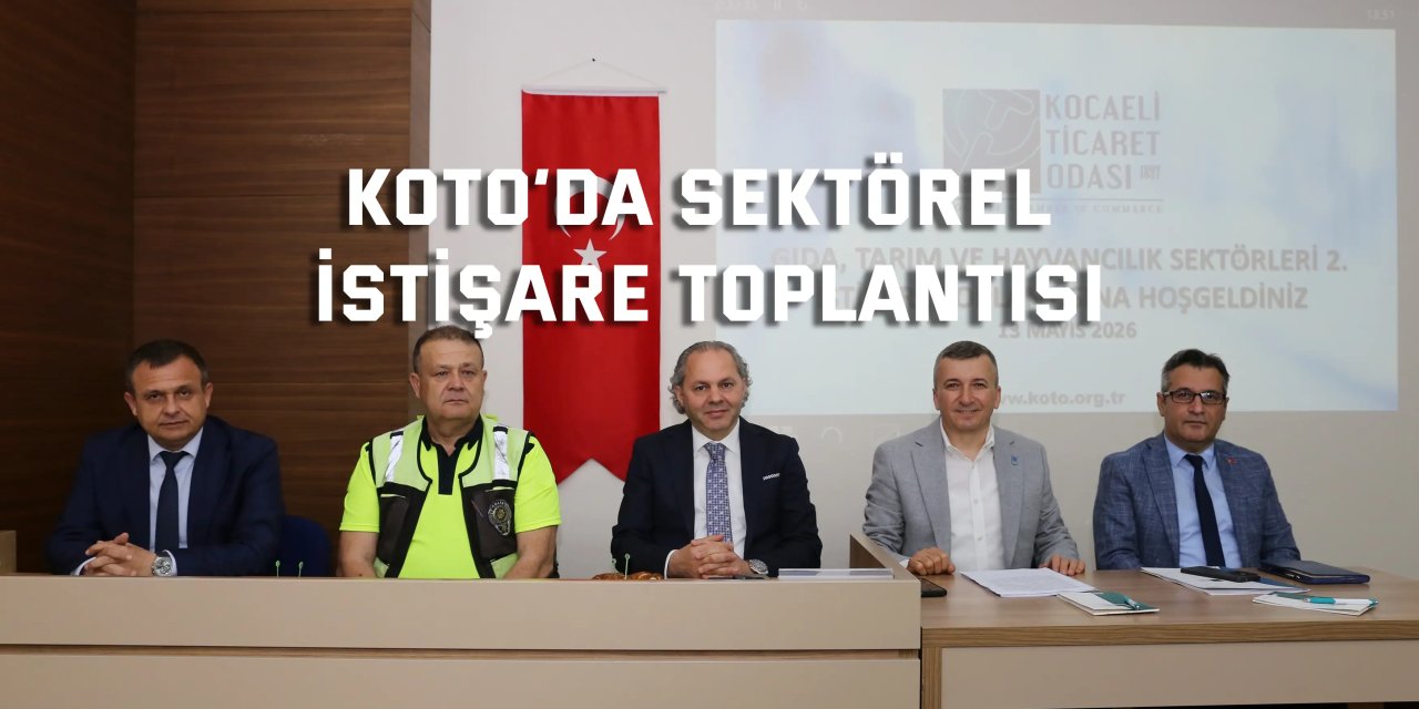 KOTO’da Sektörel İstişare Toplantısı