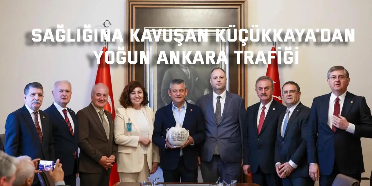 Sağlığına kavuşan Küçükkaya'dan yoğun Ankara trafiği