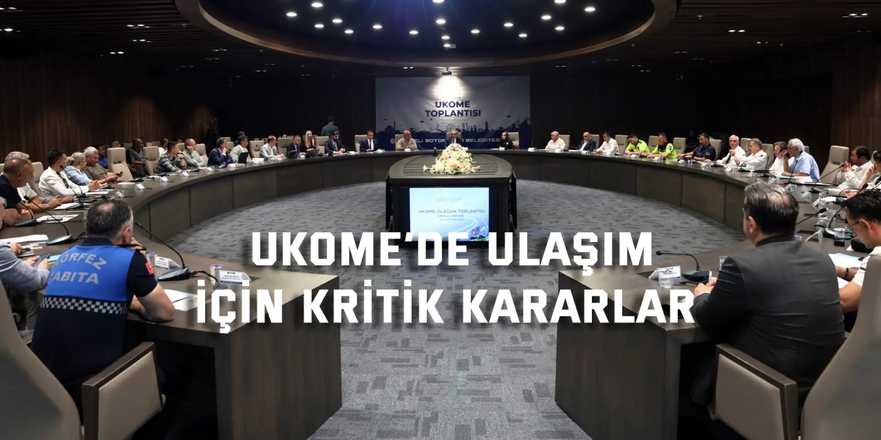 UKOME’de ulaşım için kritik kararlar