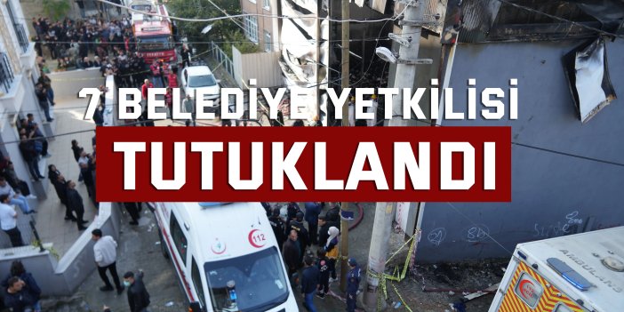 Fabrika yangını soruşturmasında 7 belediye yetkilisi tutuklandı