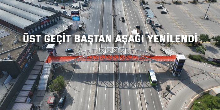 Üst geçit baştan aşağı yenilendi
