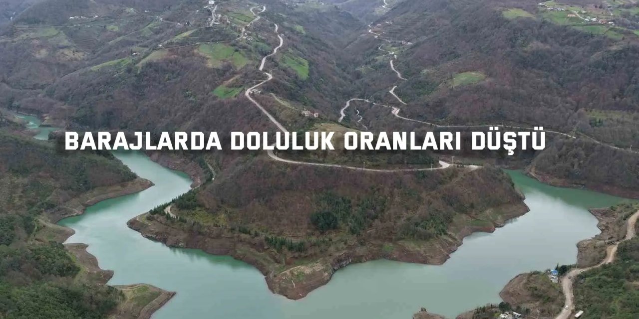 Barajlarda Doluluk Oranları Düştü