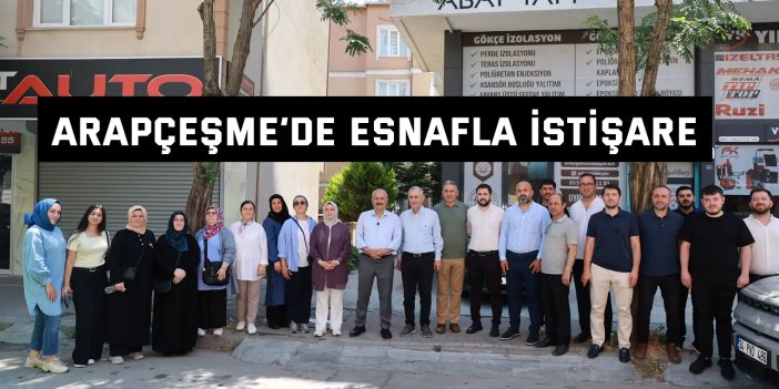 Arapçeşme’de Esnafla İstişare