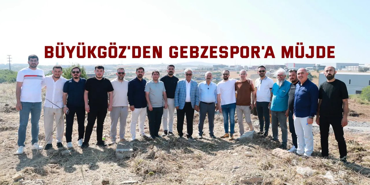 Büyükgöz'den Gebzespor'a Müjde