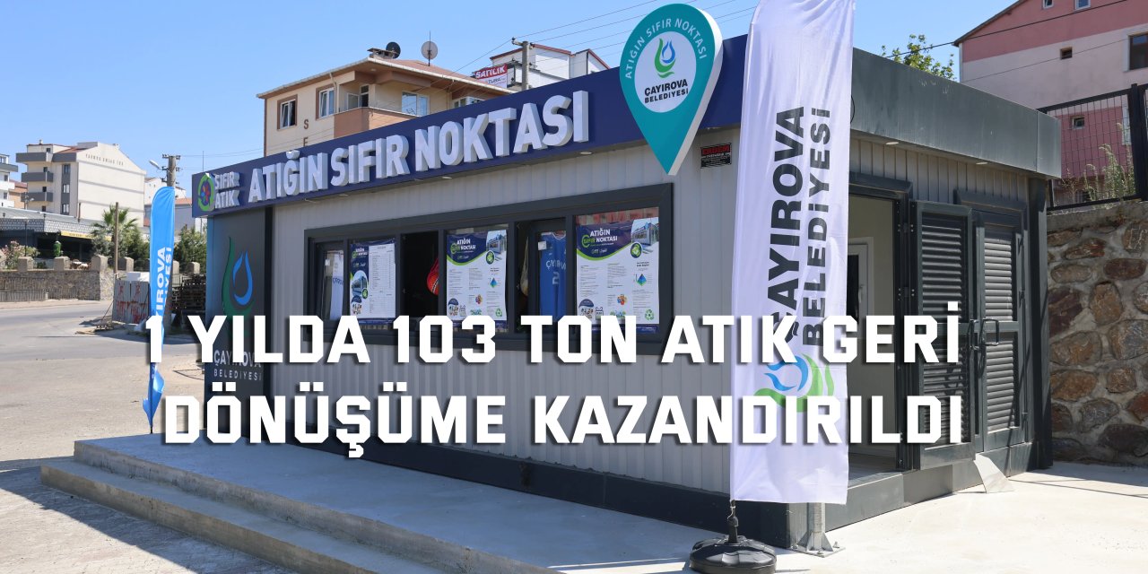 1 yılda 103 ton atık geri dönüşüme kazandırıldı