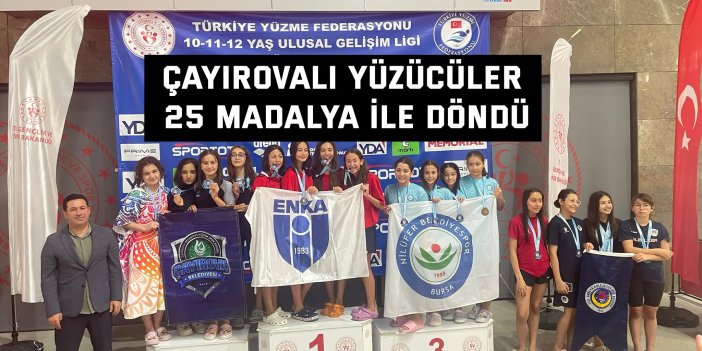 Çayırovalı yüzücüler 25 madalya ile döndü
