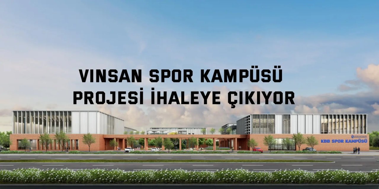 Vinsan Spor Kampüsü projesi ihaleye çıkıyor