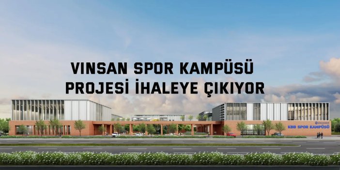 Vinsan Spor Kampüsü projesi ihaleye çıkıyor