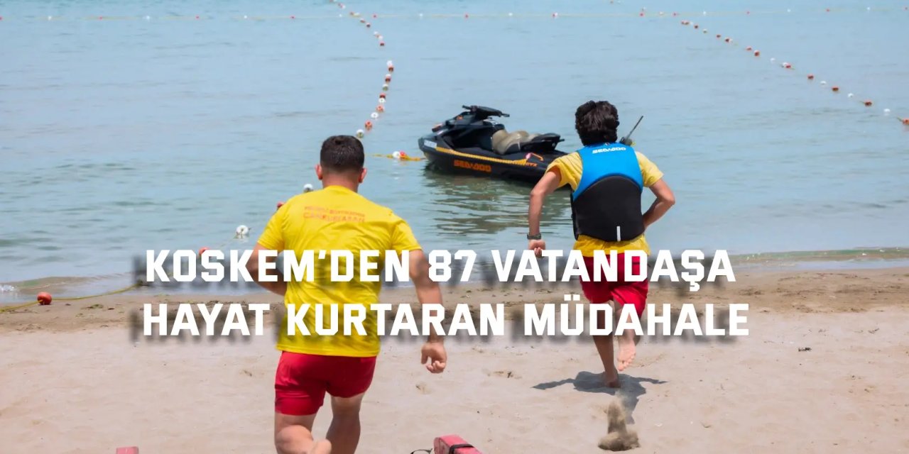 KOSKEM’den 87 vatandaşa hayat kurtaran müdahale
