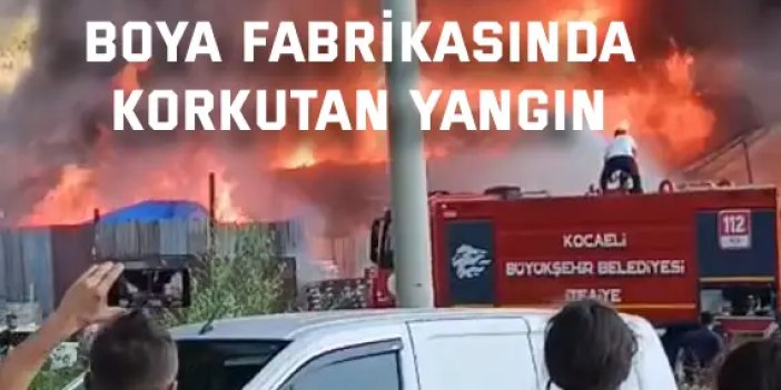 Boya fabrikasında korkutan yangın