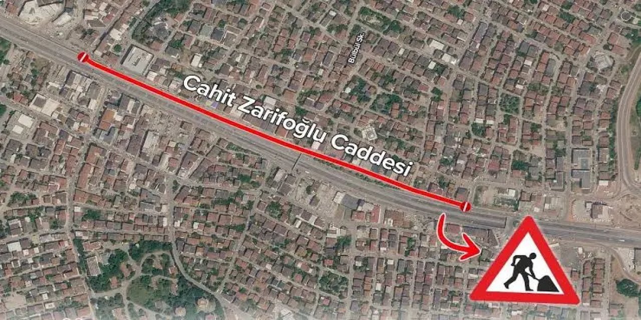 Cahit Zarifoğlu Caddesi trafiğe kapatılacak