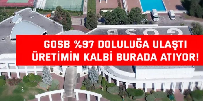 GOSB %97 DOLULUĞA ULAŞTI    Üretimin Kalbi Burada Atıyor!