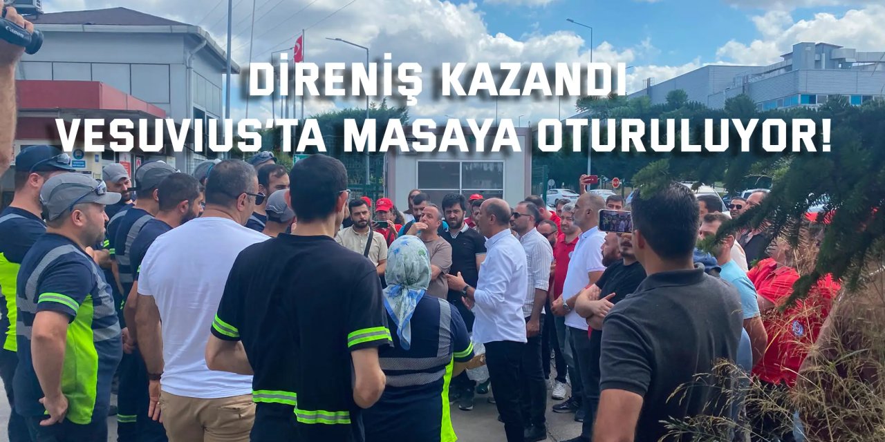 DİRENİŞ KAZANDI     Vesuvius’ta Masaya Oturuluyor!