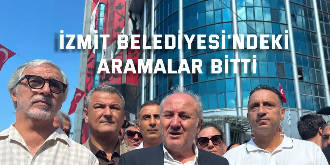 İzmit Belediyesi'ndeki aramalar bitti
