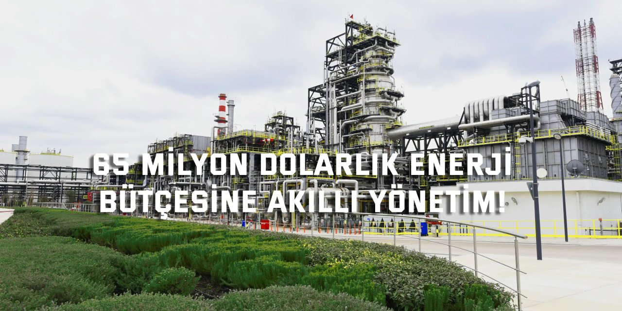 65 Milyon Dolarlık Enerji  Bütçesine Akıllı Yönetim!