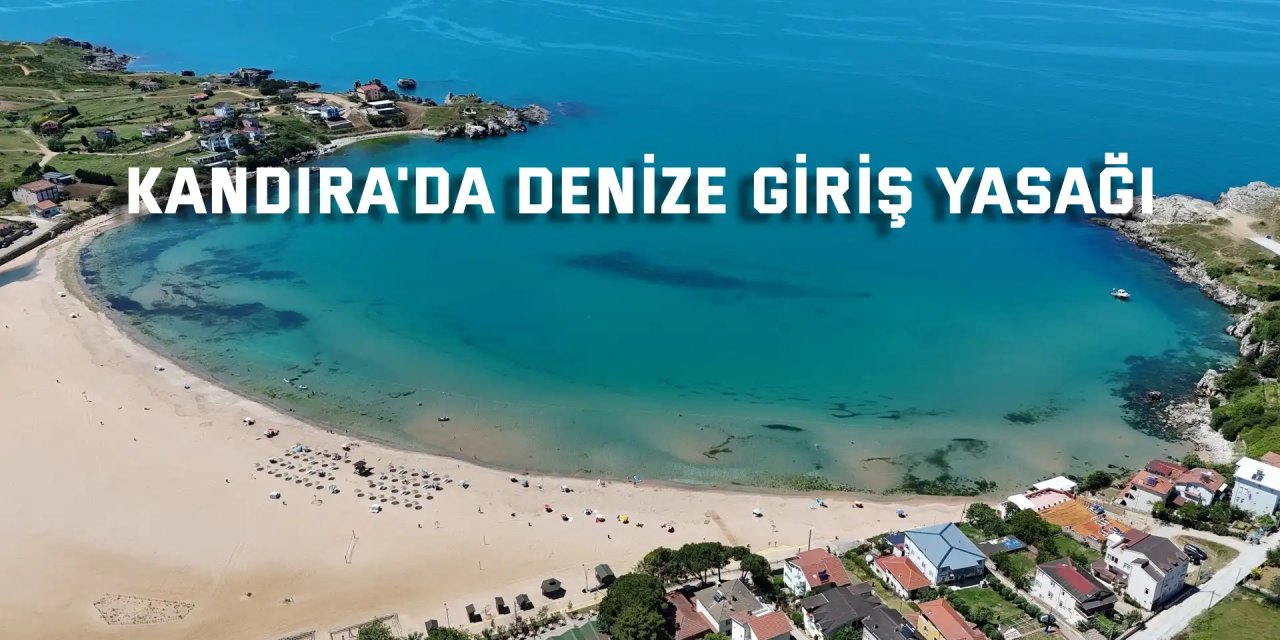 Kandıra'da denize giriş yasağı