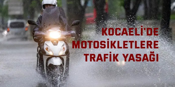Kocaeli'de motosikletlere trafik yasağı