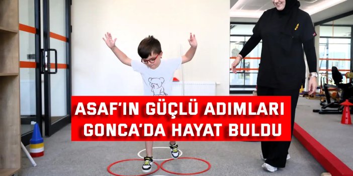 Asaf’ın güçlü adımları Gonca’da hayat buldu