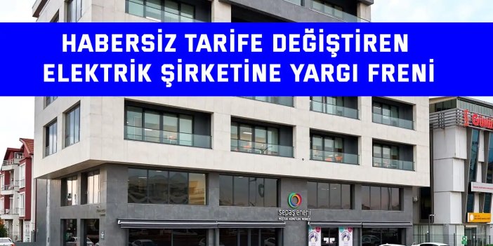 Habersiz tarife değiştiren elektrik şirketine yargı freni