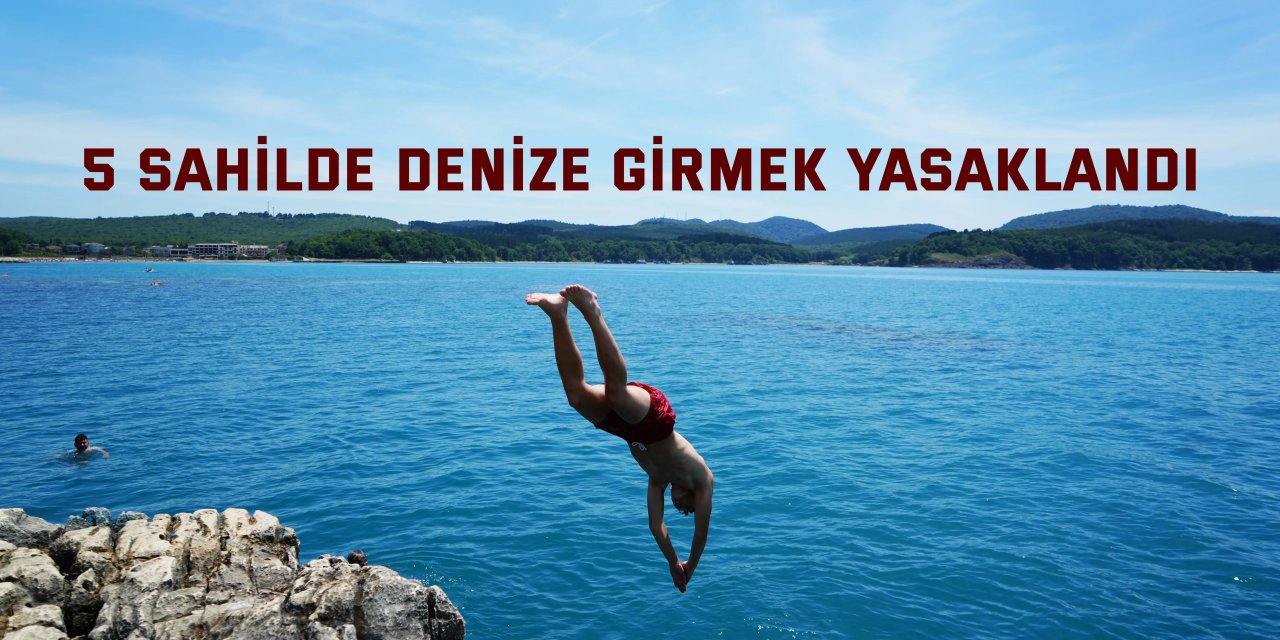 5 sahilde denize girmek yasaklandı