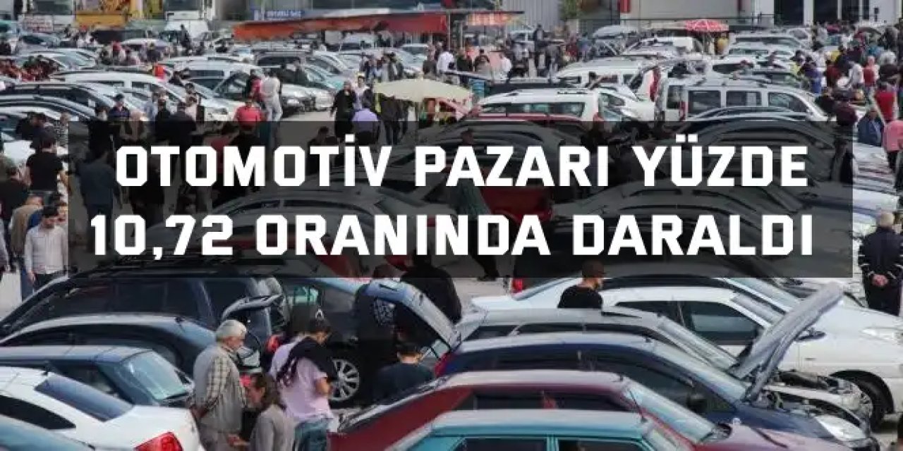 Otomotiv pazarı yüzde  10,72 oranında daraldı