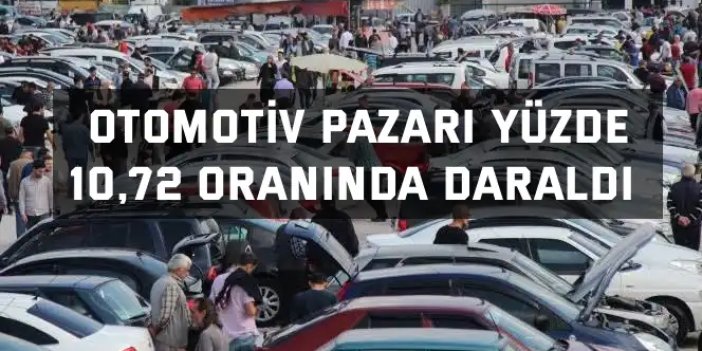 Otomotiv pazarı yüzde  10,72 oranında daraldı