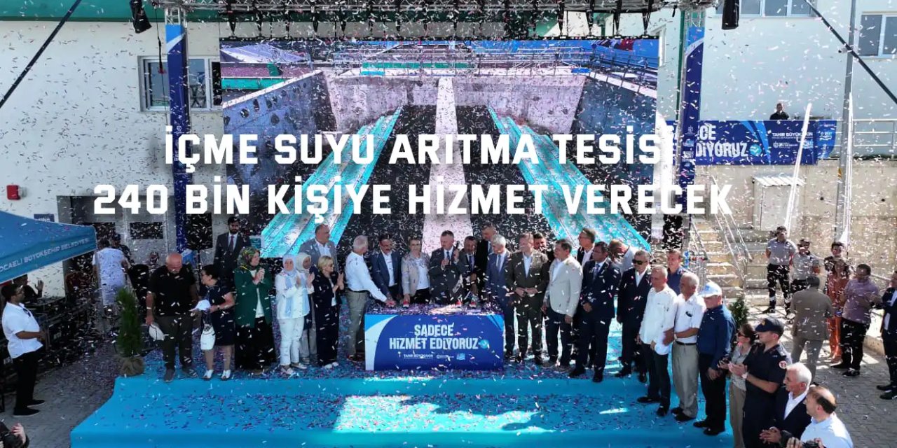 İçme Suyu Arıtma Tesisi  240 bin kişiye hizmet verecek