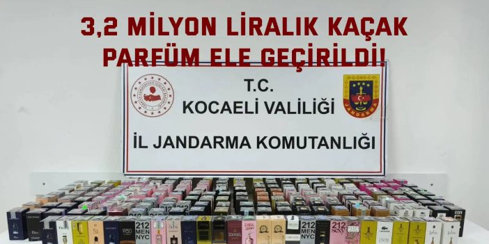 3,2 milyon liralık kaçak  parfüm ele geçirildi!