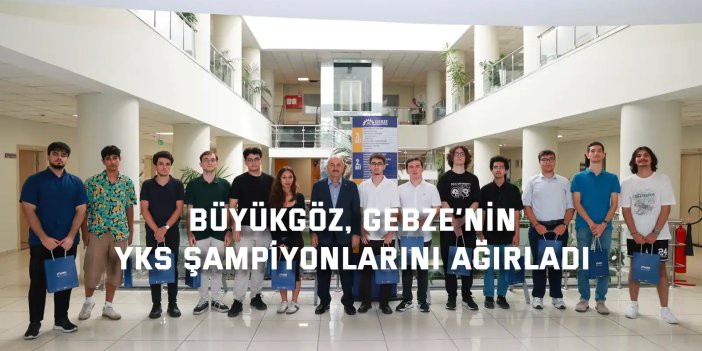 Büyükgöz, Gebze’nin  YKS Şampiyonlarını Ağırladı