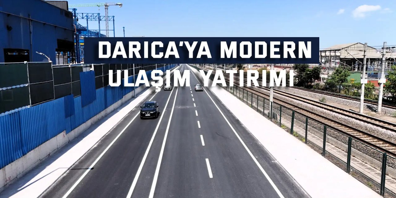 Darıca’ya modern ulaşım yatırımı
