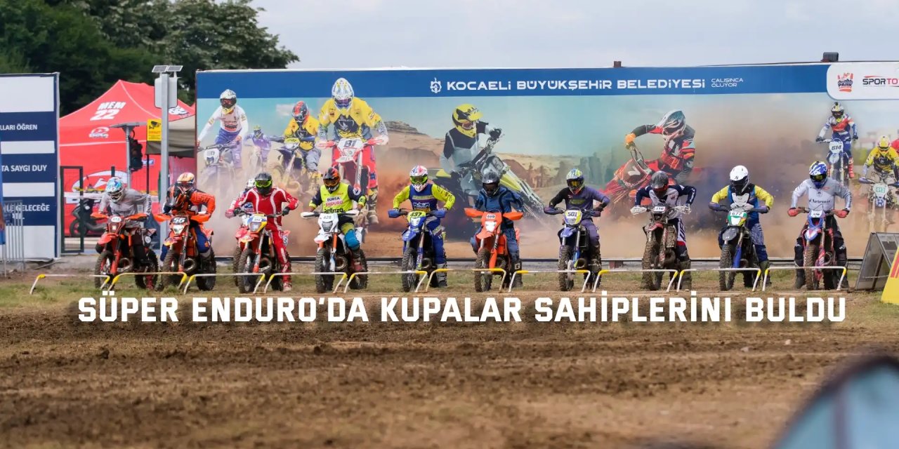Süper Enduro’da kupalar sahiplerini buldu