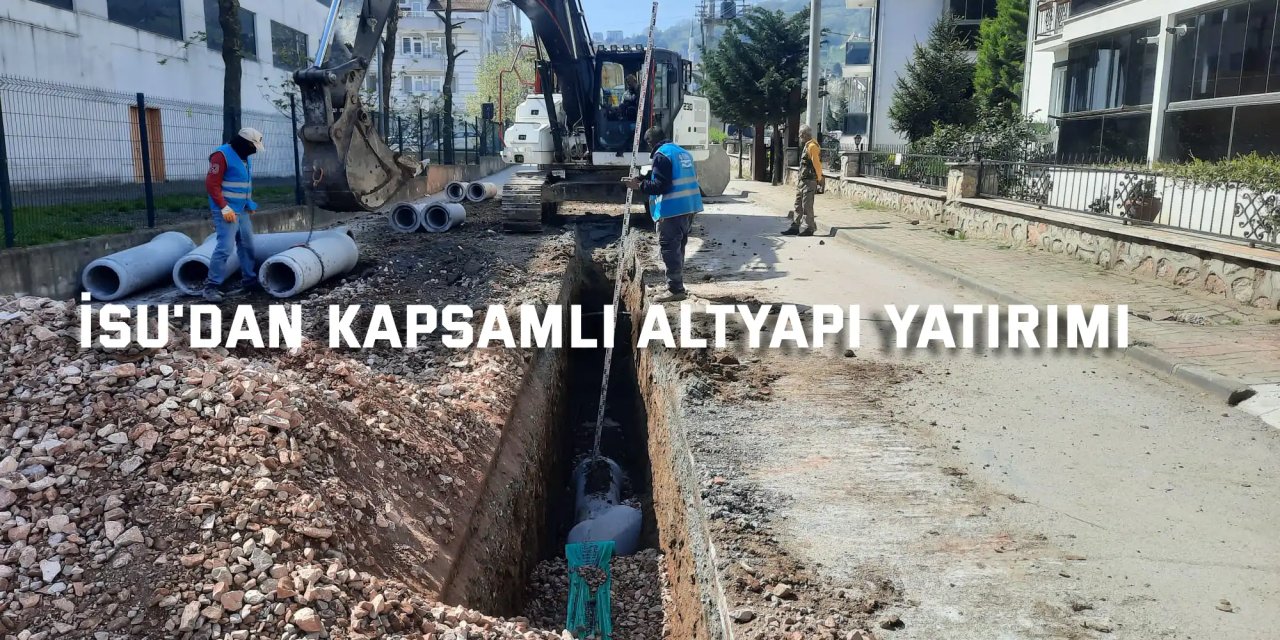 İSU'dan Kapsamlı Altyapı Yatırımı