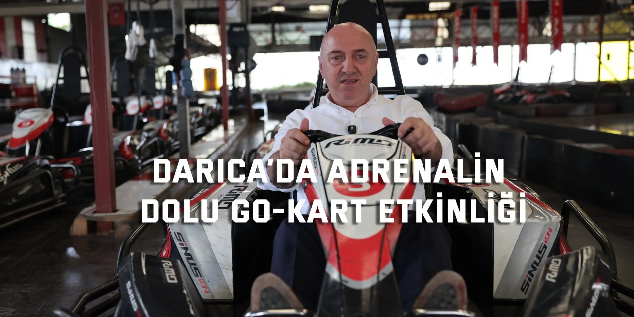 Darıca’da adrenalin dolu Go-Kart etkinliği
