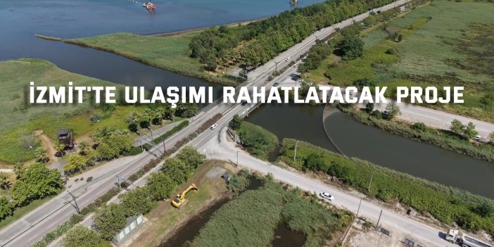 İzmit'te ulaşımı rahatlatacak proje