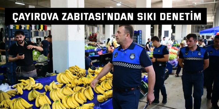 Çayırova Zabıtası’ndan pazar, kırtasiye  ve unlu mamulleri denetimi