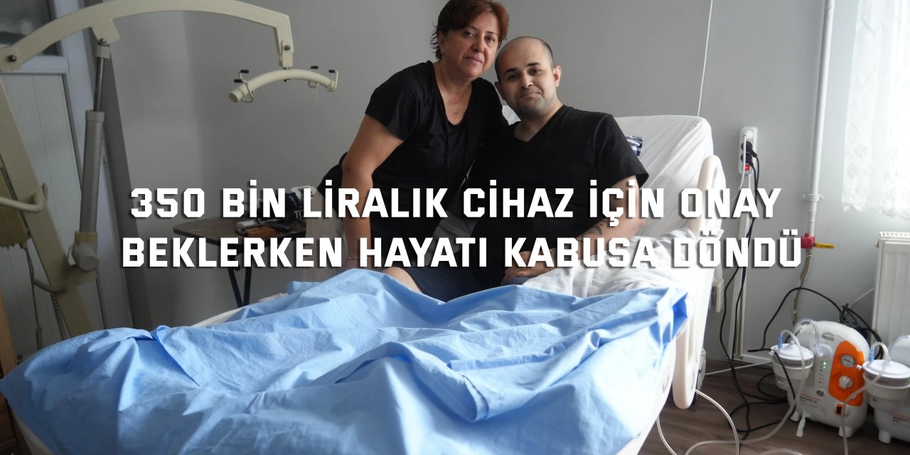 Ağrılar içinde cihaz için onay bekleyen felçli vatandaş: "Artık dayanamıyorum"