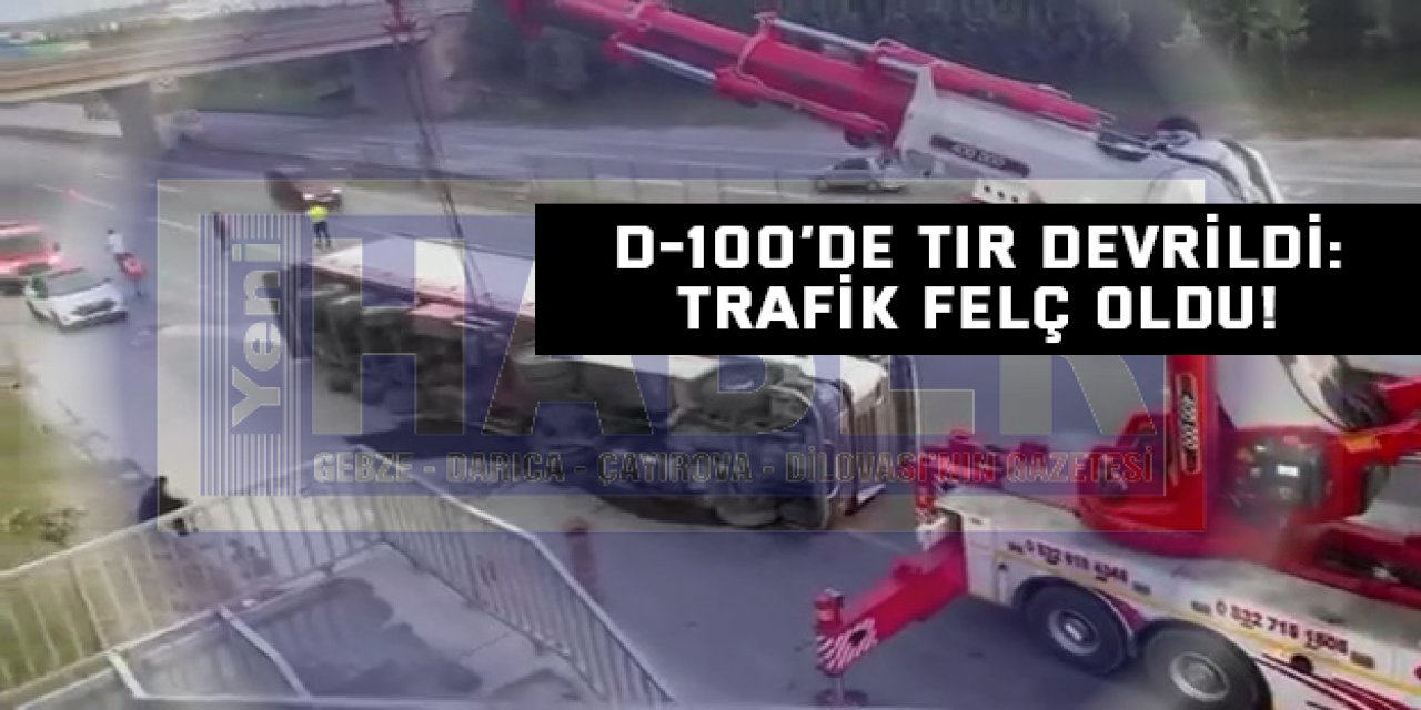 D-100’de Tır Devrildi: Trafik Felç Oldu!