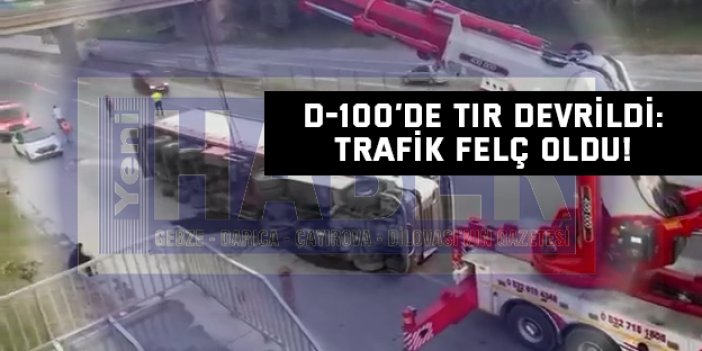 D-100’de Tır Devrildi: Trafik Felç Oldu!
