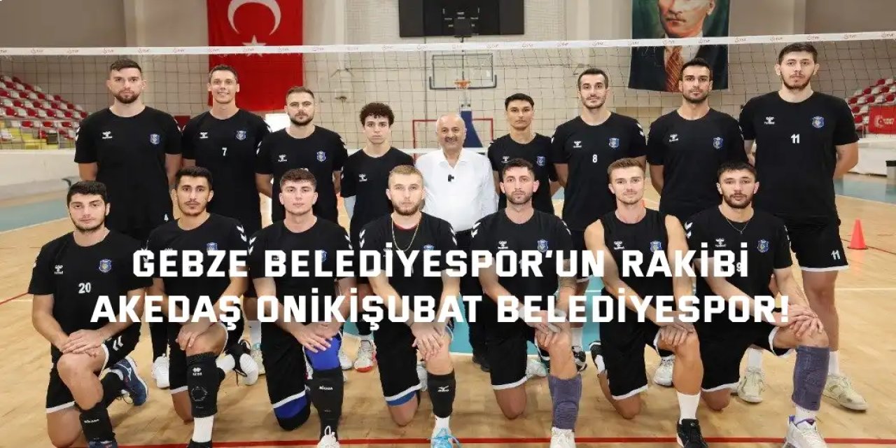 Gebze Belediyespor’un Rakibi  Akedaş Onikişubat Belediyespor!