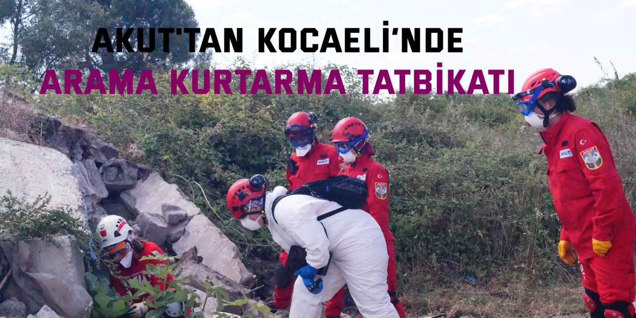AKUT'tan Kocaeli’nde  Arama Kurtarma Tatbikatı