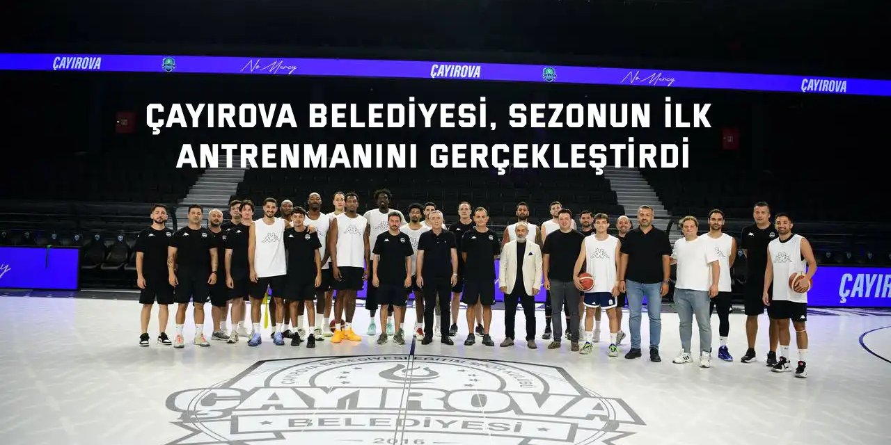 Çayırova Belediyesi, sezonun ilk antrenmanını gerçekleştirdi