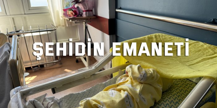 Şehidin emaneti:  1,5 ay sonra Aybars bebek dünyaya geldi